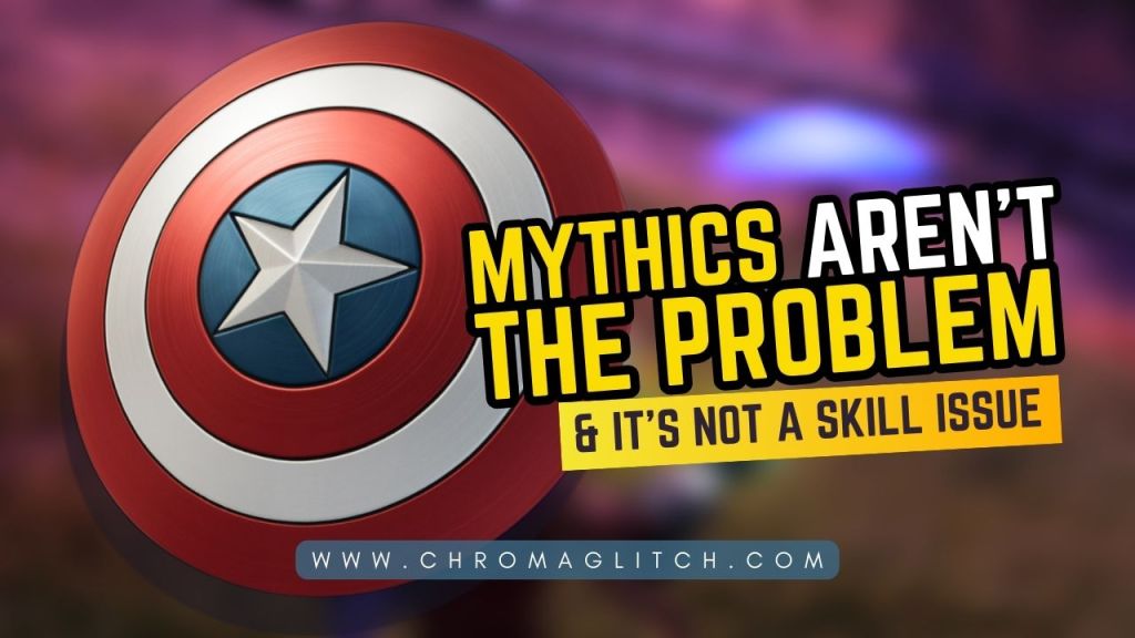 The Mythics Aren’t The Problem & It’s Not A Skill Issue (Most of the&nbsp;time)
